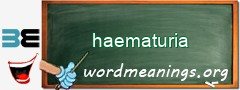 WordMeaning blackboard for haematuria